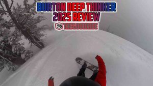 Burton Deep Thinker 2025 Snowboard Review - The Good Ride