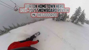 Burton Hometown Hero 2023-2025 Snowboard Review - The Good Ride