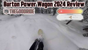 Burton Power Wagon Review - The Good Ride