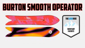Burton Smooth Operator - A Snowsurf Favorite