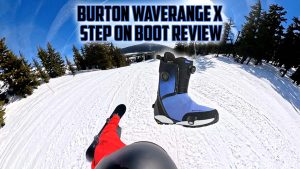 Burton Waverange X Step On Boot Review by The Good Ride
