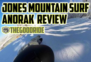 Jones Mtn Surf Anorak Review - The Good Ride