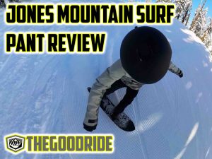 Jones Mtn Surf Pant Review - The Good Ride