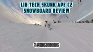 Lib Tech Skunk Ape C2 Snowboard Review by The Good Ride
