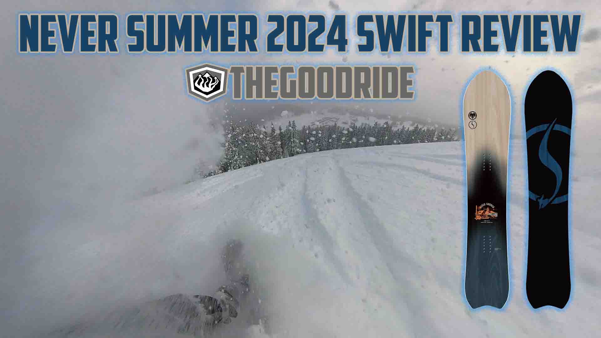 Never Summer Swift 2015-2024 Snowboard Review