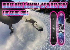 Nidecker Gamma APX Review- The Good Ride