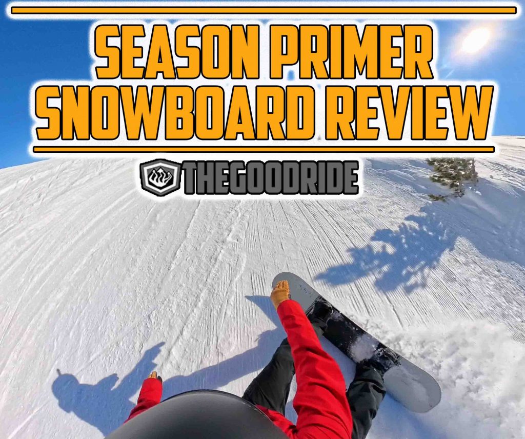 Season Primer Snowboard Review by The Good Ride (with video)