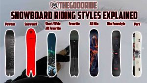 Snowboard Riding Styles Explained The Good Ride