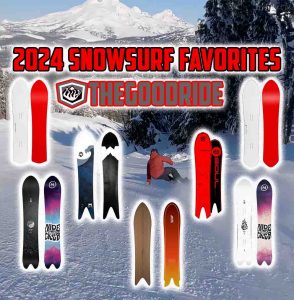 The Good Ride 2024 Snowsurf Favorites