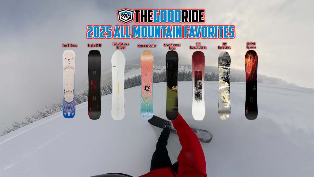 The Good Ride 2025 All Mountain Favorite Snowboards