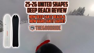 United Shapes Deep Reach Snowboard Review by THe Good Ride